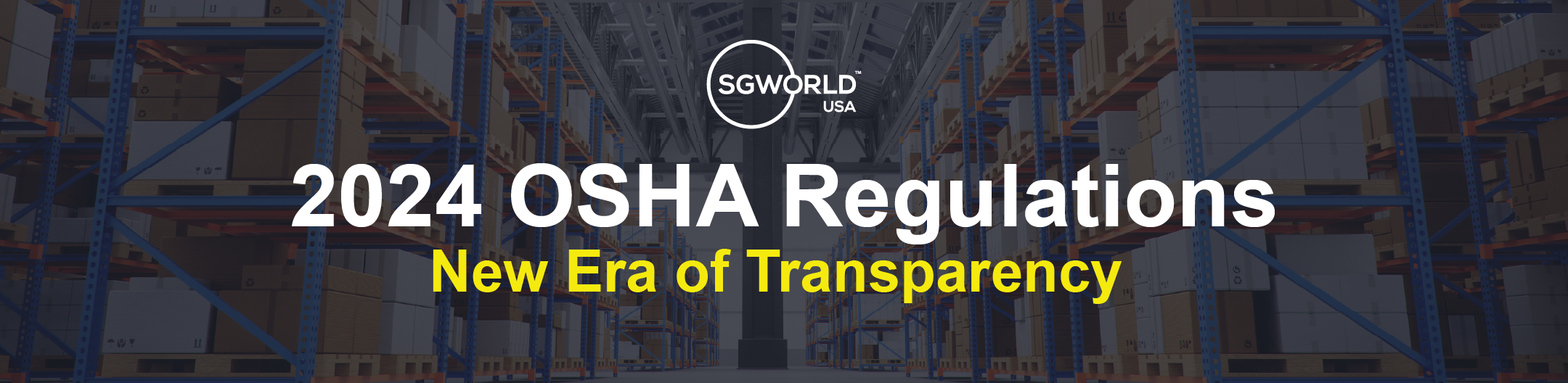 2025 OSHA Regulation Updates New Era of Transparency Reshape Workplac