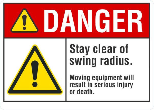 DANGER Stay Clear Of Swing Radius Sign