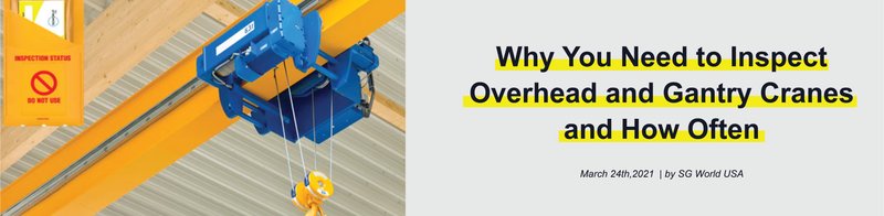 Why You Need to Inspect Overhead and Gantry Cranes and How Often