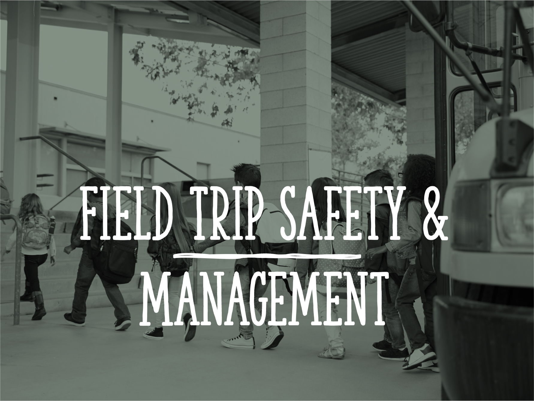 School Field Trip Safety & Management