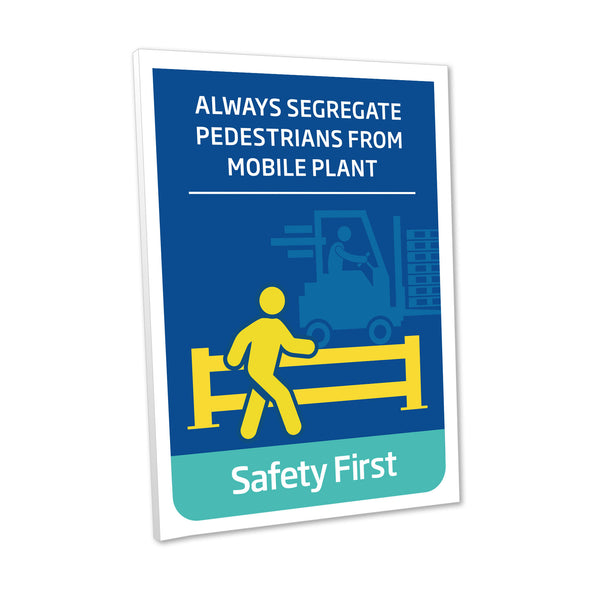 Brambles/CHEP 'Always Segregate Pedestrians From Mobile Plant' Safety First Rule Foamboard Poster