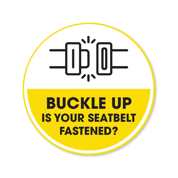 Buckle Up Is Your Seatbelt Fastened - Circle Anti-Slip Floor Sticker - 12" Diameter