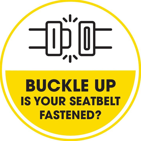 Buckle Up Is Your Seatbelt Fastened - 2" Diameter Decal
