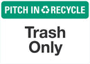 PITCH IN RECyCLE Trash Only Sign LCU1-0132-NP_10x7