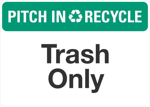 PITCH IN RECyCLE Trash Only Sign LCU1-0132-NP_10x7