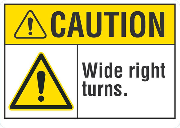 CAUTION Wide Right Turns Sign LCU3-0044-RA_10x7