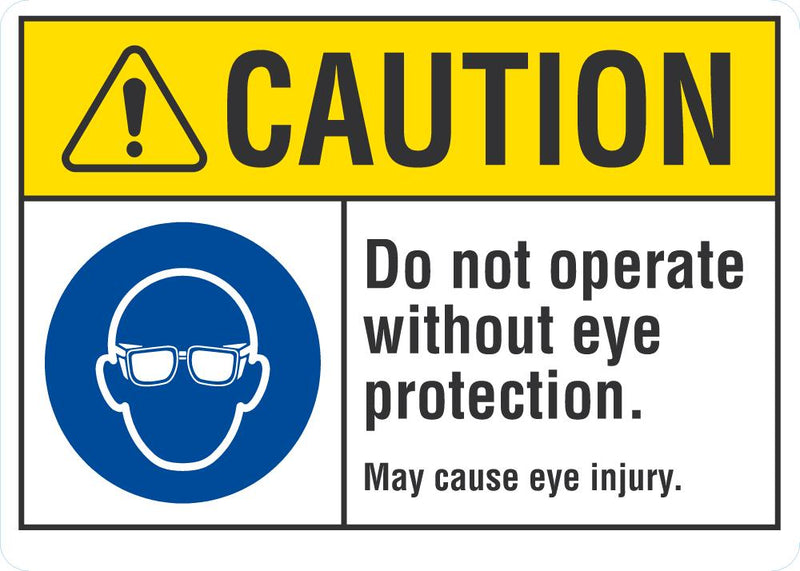 CAUTION Do Not Operate Without Eye Protection Sign LCU3-0059-NP_10x7