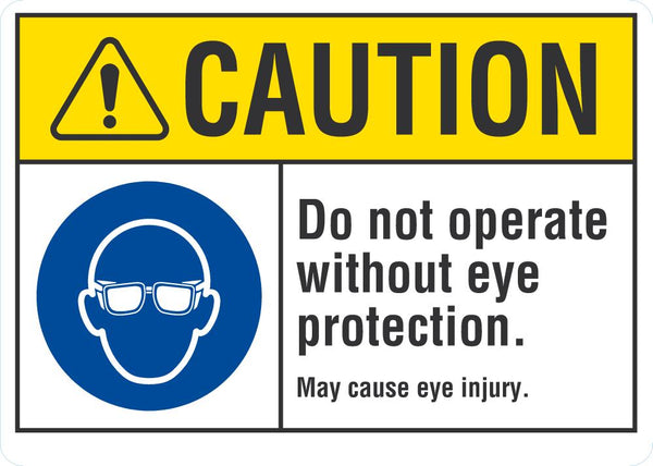 CAUTION Do Not Operate Without Eye Protection Sign LCU3-0062-NP_10x7