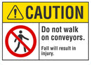 CAUTION Do Not Walk On Conveyors Sign LCU3-0077-NP_10x7