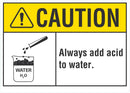 CAUTION Always Add Water To Acid Sign LCU3-0089-NP_10x7
