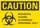 CAUTION Biological Hazard Authorized Personnel Only Sign LCU3-0127-NP_10x7