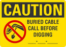 CAUTION Buried Cable, Call Before Digging Sign LCU3-0132-NP_10x7