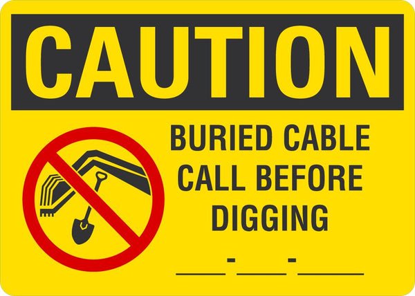 CAUTION Buried Cable, Call Before Digging Sign