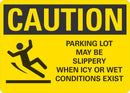 CAUTION Parking Lot May Be Slippery When Icy Or Wet Conditions Exist Sign LCU3-0139-NP_10x7
