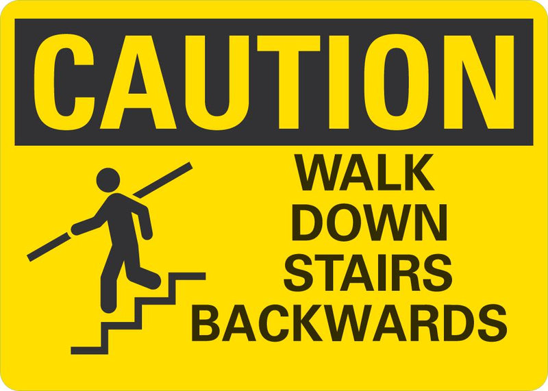 CAUTION Walk Down Stairs Backwards Sign LCU3-0143-NP_10x7