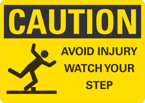 CAUTION Avoid Injury, Watch your Step Sign