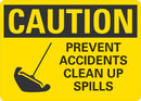 CAUTION Prevent Accidents, Clean Up Spills Sign LCU3-0154-NP_10x7