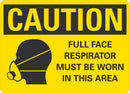 CAUTION Full Face Respirator Must Be Worn In This Area Sign LCU3-0181-NP_10x7