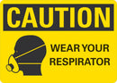 CAUTION Wear Your Respirator Sign LCU3-0184-RD_10x7
