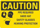 CAUTION Ppe Required (Hard Hat, Safety Glasses, Hearing Protection) Sign LCU3-0187-NP_10x7
