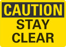 CAUTION Stay Clear Sign LCU3-0211-NP_10x7