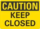 CAUTION Keep Closed Sign LCU3-0213-NP_10x7