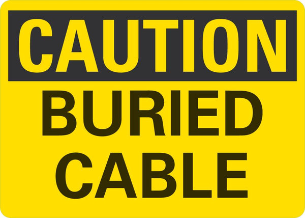 CAUTION Buried Cable Sign