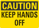 CAUTION Keep Hands Off Sign LCU3-0230-NP_10x7