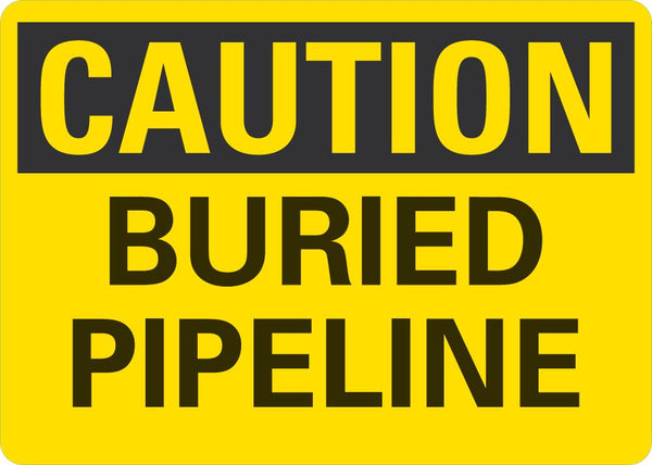 CAUTION Buried Pipeline Sign