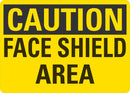 CAUTION Face Shield Area Sign LCU3-0243-NP_10x7