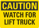 CAUTION Watch For Lift Trucks Sign LCU3-0268-NP_10x7