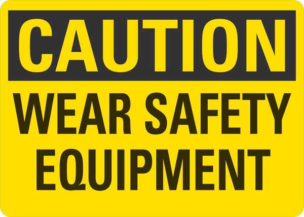 CAUTION Wear Safety Equipment Sign LCU3-0277-NP_10x7