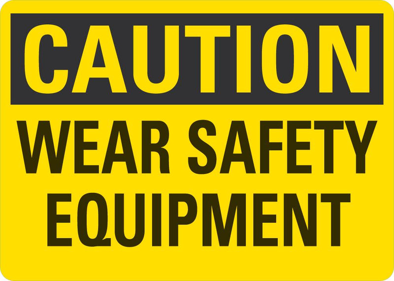 CAUTION Wear Safety Equipment Sign LCU3-0277-NP_10x7