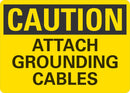 CAUTION Attach Grounding Cables Sign LCU3-0284-NP_10x7