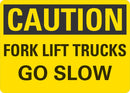 CAUTION Forklift trucks, Go Slow Sign LCU3-0294-NP_10x7
