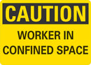 CAUTION Worker In Confined Space Sign LCU3-0297-NP_14x10