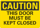 CAUTION This Door Must Be Kept Closed Sign LCU3-0298-NP_10x7