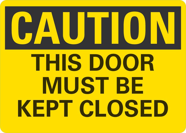 CAUTION This Door Must Be Kept Closed Sign LCU3-0298-NP_10x7