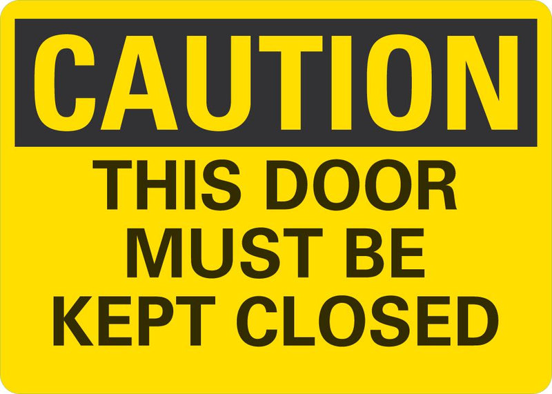 CAUTION This Door Must Be Kept Closed Sign LCU3-0298-NP_10x7