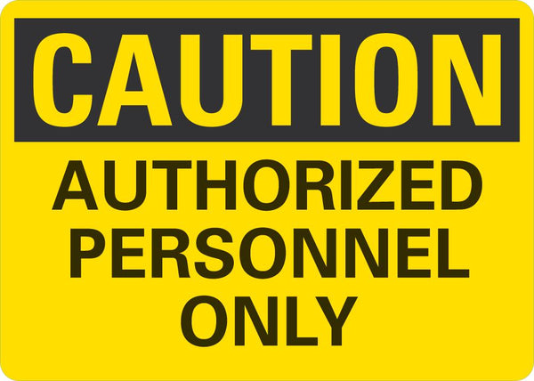CAUTION Authorize Personnel Only Sign