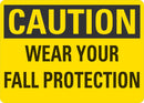 CAUTION Wear Your Fall Protection Sign LCU3-0303-NP_10x7