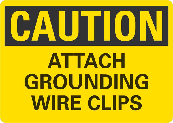 CAUTION Attach Grounding Wire Clips Sign LCU3-0307-NP_14x10
