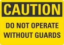 CAUTION Do Not Operate Without Guards Sign LCU3-0322-RA_14x10