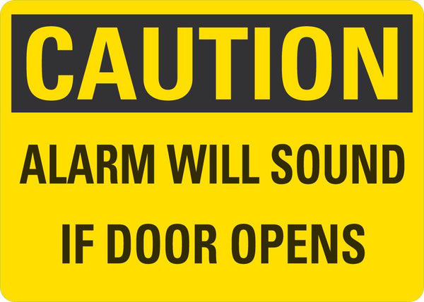 CAUTION Alarm Will Sound If Door Opens Sign