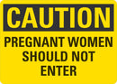 CAUTION Pregnant Women Should Not Enter Sign LCU3-0335-RD_10x7