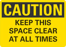 CAUTION Keep This Space Clear At All Times Sign LCU3-0348-NP_10x7
