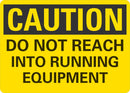 CAUTION Do Not Reach Into Running Equipment Sign LCU3-0352-NP_10x7