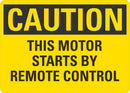 CAUTION This motor Starts By Remote Control Sign LCU3-0356-NP_14x10