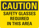 CAUTION Safety Glasses Required In This Area Sign LCU3-0359-NP_10x7