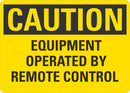 CAUTION Equipment Operated By Remote Control Sign LCU3-0360-NP_10x7